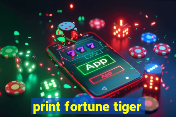 print fortune tiger